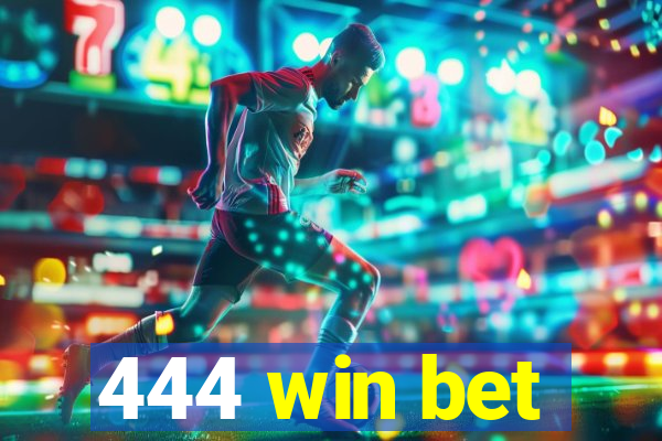 444 win bet